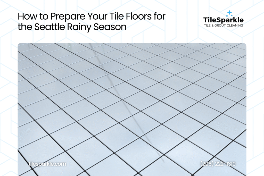 How to Prepare Your Tile Floors for the Seattle Rainy Season