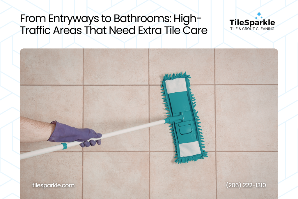 From Entryways to Bathrooms High-Traffic Areas That Need Extra Tile Care